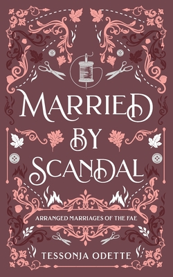 Married by Scandal - Tessonja Odette