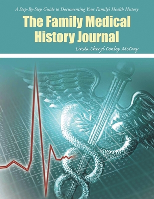 The Family Medical History Journal - Linda Cheryl Conley Mccray
