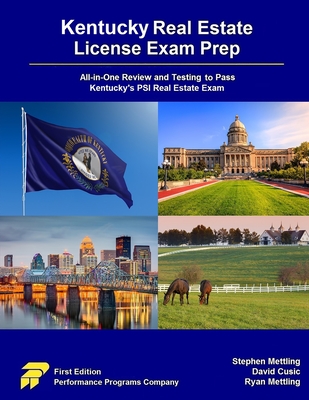 Kentucky Real Estate License Exam Prep: All-in-One Review and Testing to Pass Kentucky's PSI Real Estate Exam - Stephen Mettling