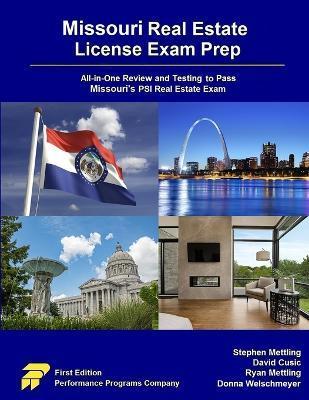 Missouri Real Estate License Exam Prep: All-in-One Review and Testing to Pass Missouri's PSI Real Estate Exam - Stephen Mettling
