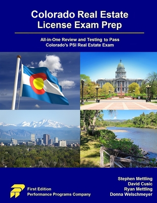 Colorado Real Estate License Exam Prep: All-in-One Review and Testing to Pass Colorado's PSI Real Estate Exam - Stephen Mettling