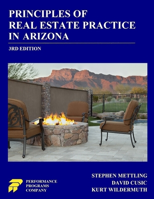 Principles of Real Estate Practice in Arizona: 3rd Edition - Stephen Mettling