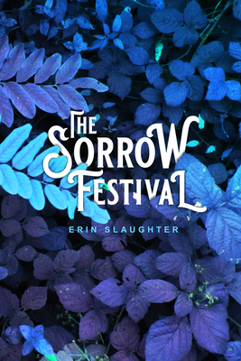 The Sorrow Festival - Erin Slaughter