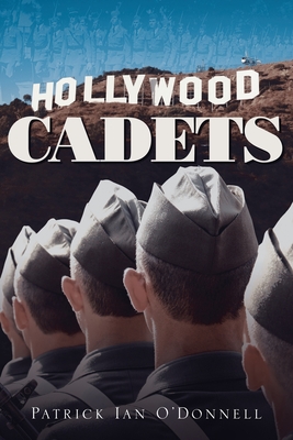 Hollywood Cadets - Patrick Ian O'donnell