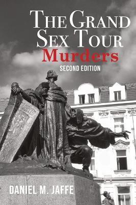 The Grand Sex Tour Murders - Daniel M. Jaffe