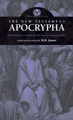 New Testament Apocrypha - M. R. James