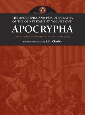 Apocrypha and Pseudepigrapha of the Old Testament, Volume One: Apocrypha - R. H. Charles