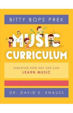 Coperta cărții 'BITTY BOPS PreK Music Curriculum: Book 1: INFANTS / Book 2: TODDLERS / Book 3: PRESCHOOLERS - David E. Knauss'