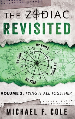 The Zodiac Revisited: Tying It All Together - Michael Cole
