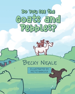 Do You See the Goats and Pebbles? - Becky Neale