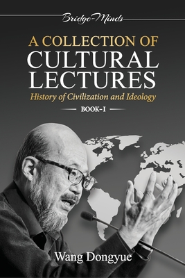 A Collection of Cultural Lectures (I) - Wang Dongyue