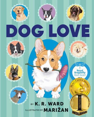 Dog Love: A Picture Book for Dog Lovers - Katelyn Ward