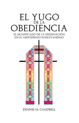 El Yugo de la Obediencia - Dennis M. Campbell