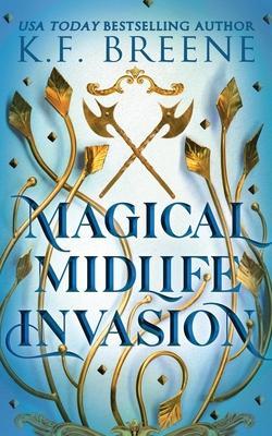 Magical Midlife Invasion - K. F. Breene
