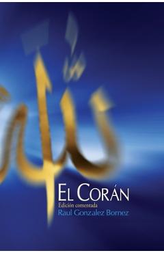 Coperta cărții 'El Corán: Edición comentada - Raúl González Bórnez'