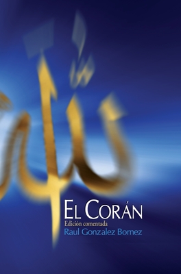 Coperta cărții 'El Corán: Edición comentada - Raúl González Bórnez'