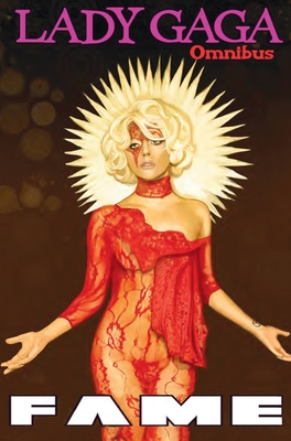 Fame: Lady Gaga Comic Book Omnibus - Michael Troy