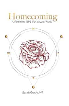 Coperta cărții 'Homecoming: A Feminine GPS for a Lost World - Sarah Grady'