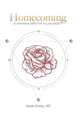 Coperta cărții 'Homecoming: A Feminine GPS for a Lost World - Sarah Grady'