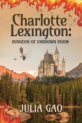 Charlotte Lexington: Dungeon of Unknown Doom - Julia Gao