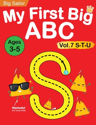 My First Big ABC Book Vol.7: Preschool Homeschool Educational Activity Workbook with Sight Words for Boys and Girls 3 - 5 Year Old: Handwriting Pra - Big Sailor Edu