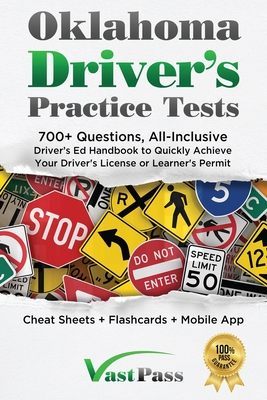 Oklahoma Driver's Practice Tests: 700+ Questions, All-Inclusive Driver's Ed Handbook to Quickly achieve your Driver's License or Learner's Permit (Che - Stanley Vast