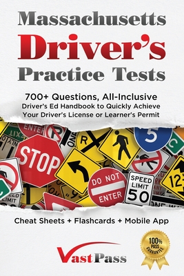 Massachusetts Driver's Practice Tests: 700+ Questions, All-Inclusive Driver's Ed Handbook to Quickly achieve your Driver's License or Learner's Permit - Stanley Vast