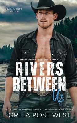 Rivers Between Us: A Small-town Western Romance - Greta Rose West