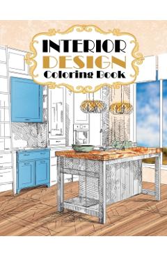 Interior Design Coloring Book: Modern Decorated Home Designs - Stefan Heart