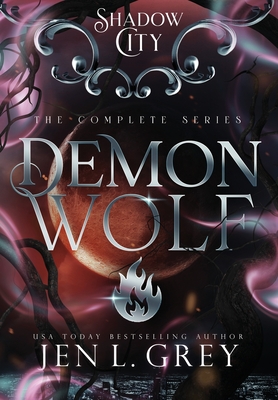 Shadow City: Demon Wolf (Complete Series) - Jen L. Grey