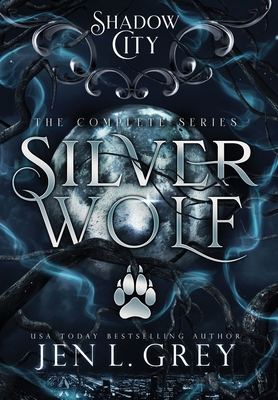 Shadow City: Silver Wolf (The Complete Series) - Jen L. Grey