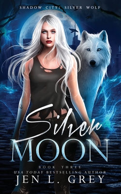 Silver Moon - Jen L. Grey