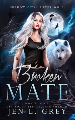 Broken Mate - Jen L. Grey