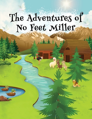 The Adventures of No Feet Miller - Phyllis Glisan