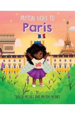 Coperta cărții 'Payton Goes to Paris - Shayla Mcghee'