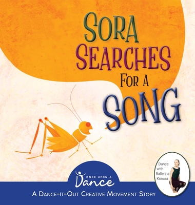Sora Searches for a Song: Little Cricket's Imagination Journey - Once Upon A. Dance