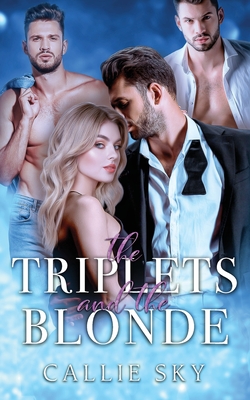 The Triplets and The Blonde - Callie Sky