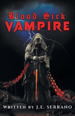Coperta cărții 'Blood Sick Vampire - J. E. Serrano'