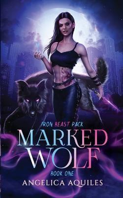 Marked Wolf - Angelica Aquiles