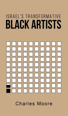 Israel's Transformative Black Artists - Charles Moore