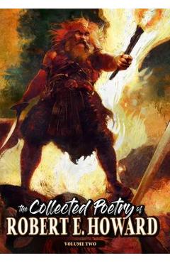 Poza produsului The Collected Poetry of Robert E. Howard, Volume 2 - Robert E. Howard