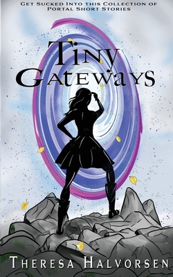 Coperta cărții 'Tiny Gateways - Theresa Halvorsen'