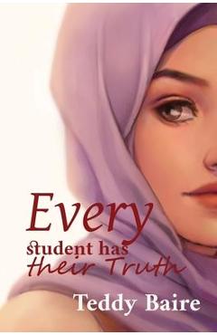 Coperta cărții 'Every Student has their Truth - Teddy Baire'