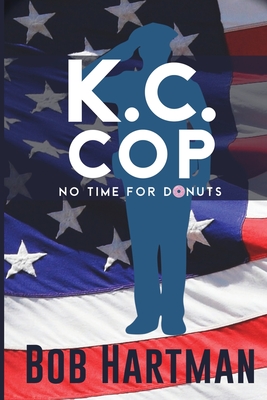 K.C. Cop No Time for Donuts - Bob Hartman