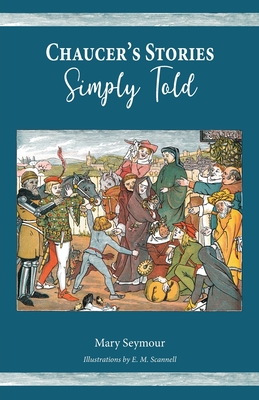 Chaucer's Stories Simply Told - Mary Seymour