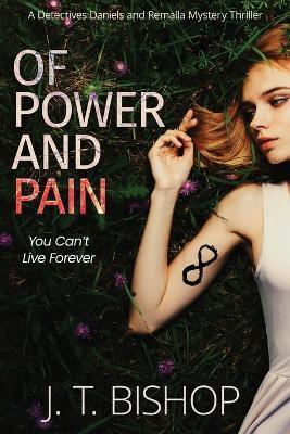 Of Power and Pain: A Supernatural Suspense Thriller - J. T. Bishop
