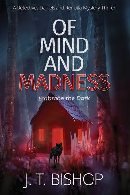 Of Mind and Madness - J. T. Bishop