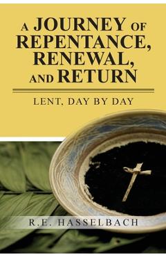 Poza produsului A Journey of Repentance, Renewal, and Return - R. E. Hasselbach