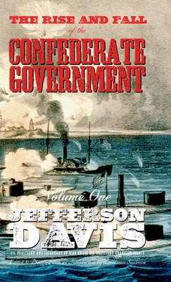 The Rise and Fall of the Confederate Government: Volume One - Jefferson Davis