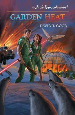Garden Heat: A Jack Broccoli Novel - David The Good